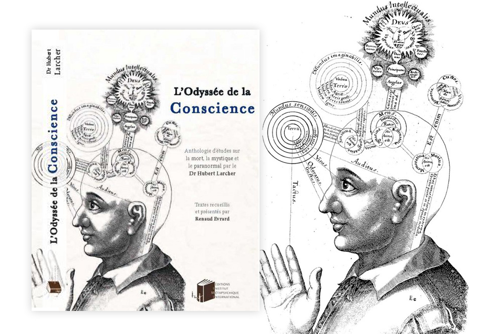 « L’Odyssée de la Conscience : anthologie d’études sur la mort, la mystique et le paranormal », du Dr Hubert Larcher, éditions IMI