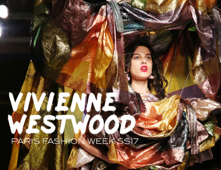 Paris Fashion Week SS17 : Vivienne Westwood