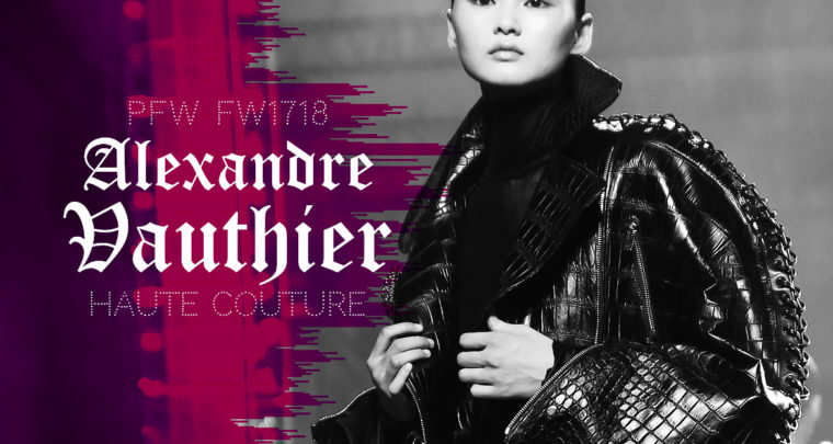 Paris Fashion Week Haute Couture FW1718 : Alexandre Vauthier