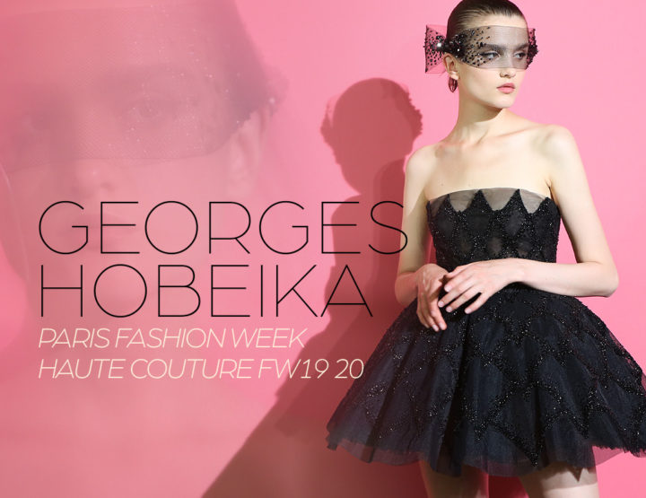 Paris Fashion Week Haute Couture FW19/20 : Georges Hobeika